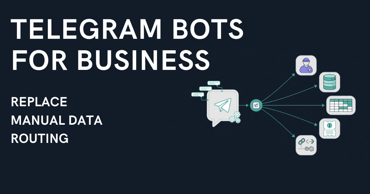 Telegram Bots for Business: 5 Workflows That Replace Manual Data Routing