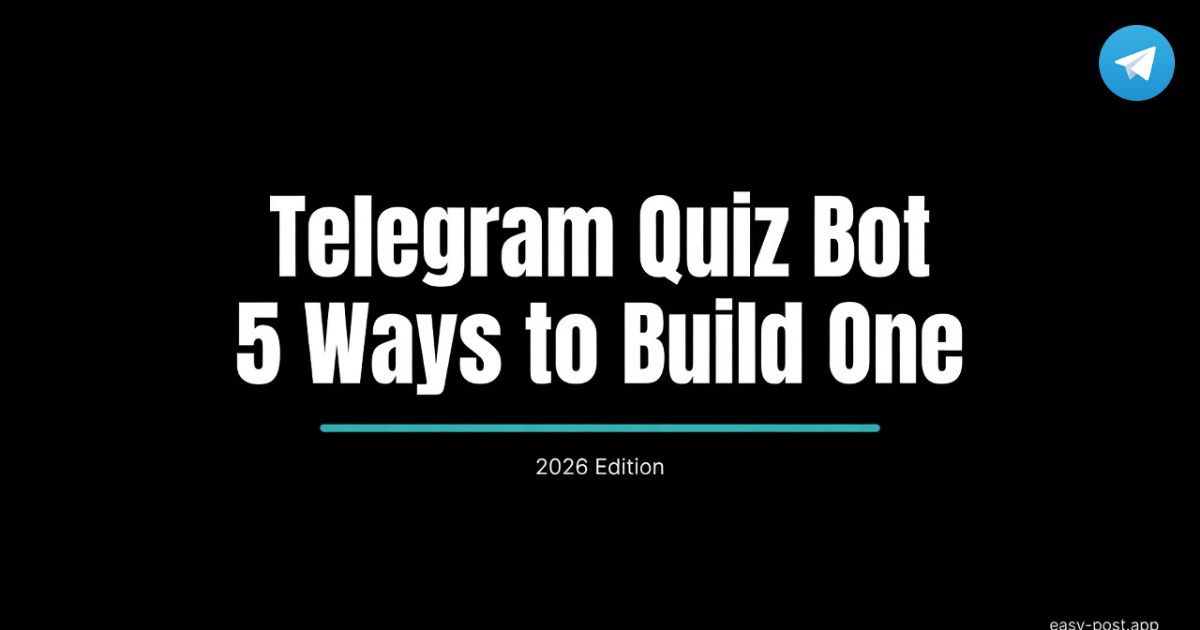 Telegram Quiz Bot: 5 Ways to Build One in 2026 (No-Code Options Included)